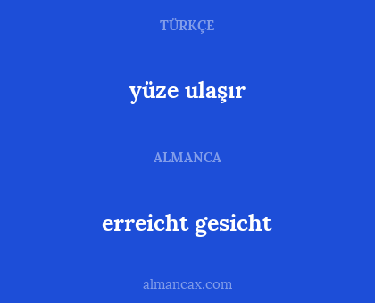 erreicht gesicht - yüze ulaşır