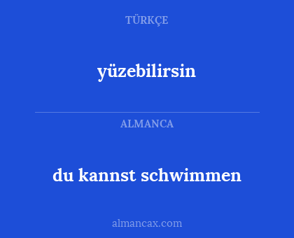 yüzebilirsin - du kannst schwimmen