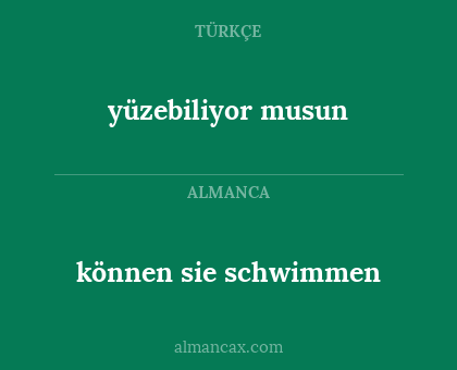 yüzebiliyor musun - können sie schwimmen