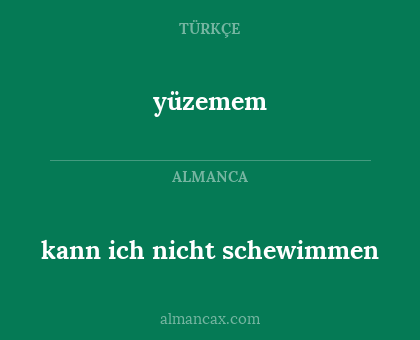 kann ich nicht schewimmen - yüzemem