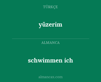 yüzerim - schwimmen ich