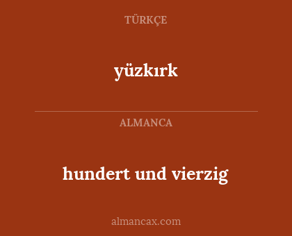 hundert und vierzig - yüzkırk