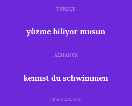 kennst du schwimmen - yüzme biliyor musun