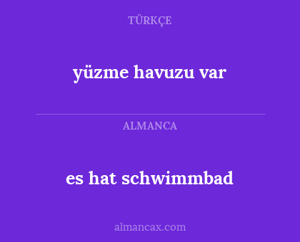 es hat schwimmbad - yüzme havuzu var