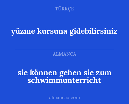 yüzme kursuna gidebilirsiniz - sie können gehen sie zum schwimmunterricht