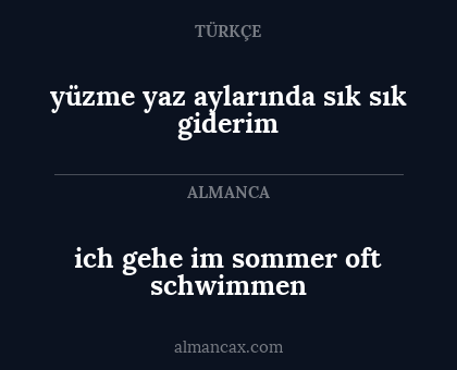 yüzme yaz aylarında sık sık giderim - ich gehe im sommer oft schwimmen
