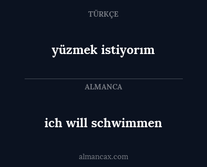 ich will schwimmen - yüzmek istiyorım