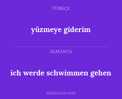 ich werde schwimmen gehen - yüzmeye giderim