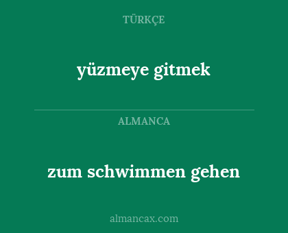 yüzmeye gitmek - zum schwimmen gehen