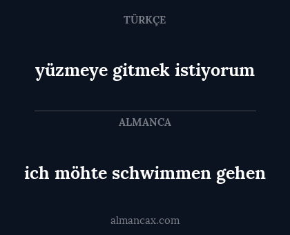 yüzmeye gitmek istiyorum - ich möhte schwimmen gehen