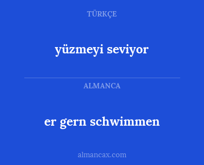 yüzmeyi seviyor - er gern schwimmen