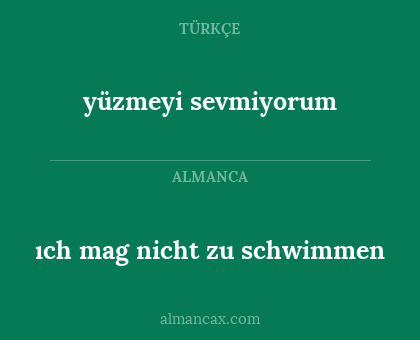 ıch mag nicht zu schwimmen - yüzmeyi sevmiyorum