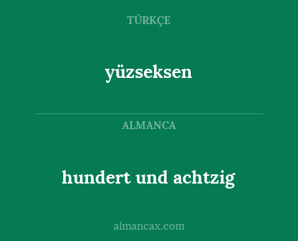 yüzseksen - hundert und achtzig