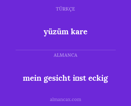 yüzüm kare - mein gesicht i̇st eckig