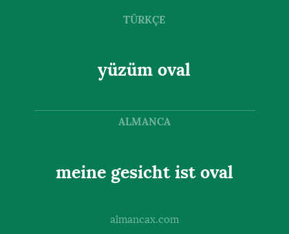 yüzüm oval - meine gesicht ist oval
