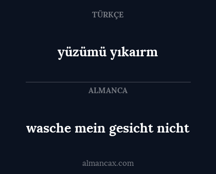 yüzümü yıkaırm - wasche mein gesicht nicht