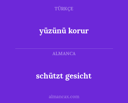 yüzünü korur - schützt gesicht