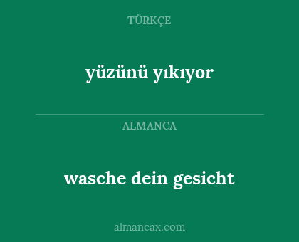 yüzünü yıkıyor - wasche dein gesicht
