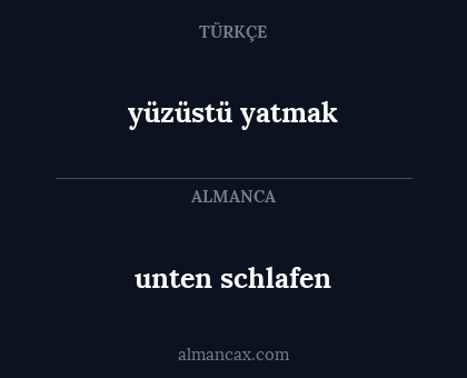 unten schlafen - yüzüstü yatmak