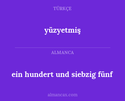 yüzyetmiş - ein hundert und siebzig fünf