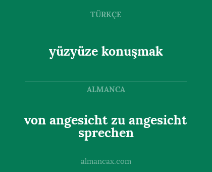 yüzyüze konuşmak - von angesicht zu angesicht sprechen