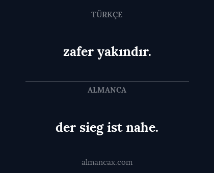 zafer yakındır. - der sieg ist nahe.