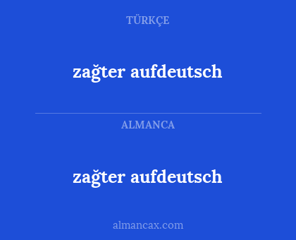 zağter aufdeutsch - zağter aufdeutsch