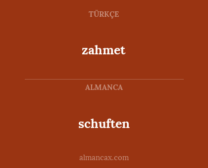 schuften - zahmet