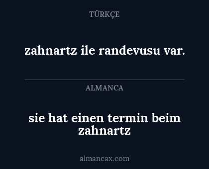 zahnartz ile randevusu var. - sie hat einen termin beim zahnartz