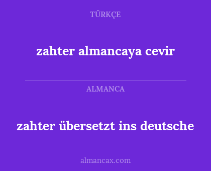 zahter almancaya cevir - zahter übersetzt ins deutsche