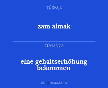 zam almak - eine gehaltserhöhung bekommen