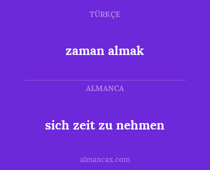 zaman almak - sich zeit zu nehmen