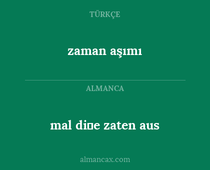 zaman aşımı - mal di̇e zaten aus
