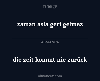 die zeit kommt nie zurück - zaman asla geri gelmez