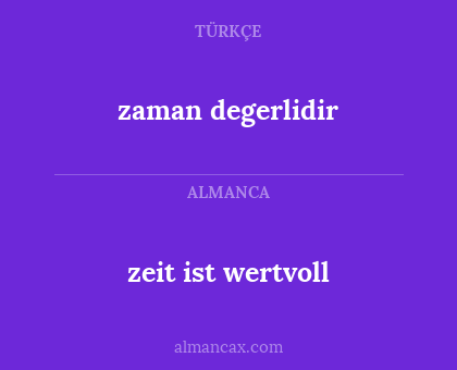 zaman degerlidir - zeit ist wertvoll