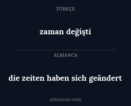 die zeiten haben sich geändert - zaman değişti