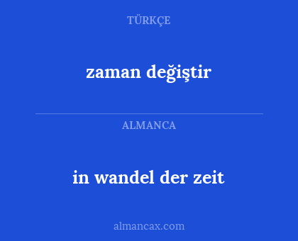 in wandel der zeit - zaman değiştir