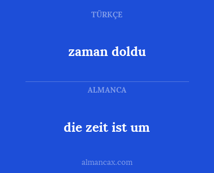 zaman doldu - die zeit ist um