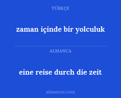 eine reise durch die zeit - zaman içinde bir yolculuk