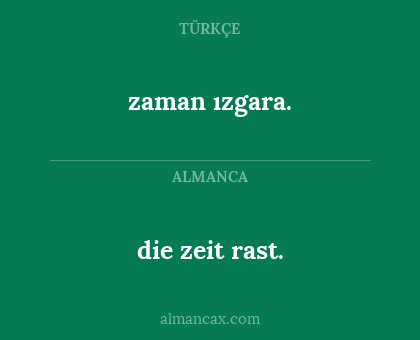 die zeit rast. - zaman ızgara.