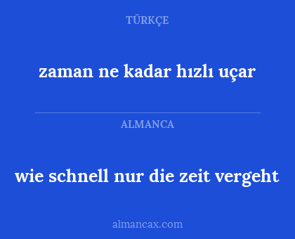 zaman ne kadar hızlı uçar - wie schnell nur die zeit vergeht