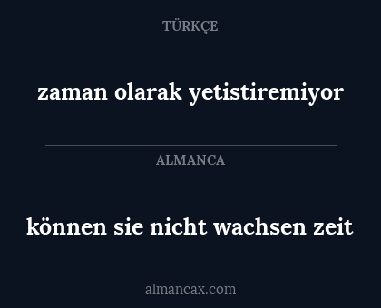 können sie nicht wachsen zeit - zaman olarak yetistiremiyor