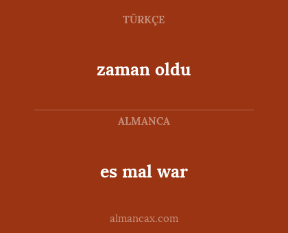 zaman oldu - es mal war