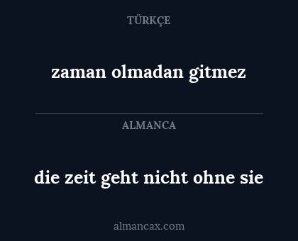 zaman olmadan gitmez - die zeit geht nicht ohne sie