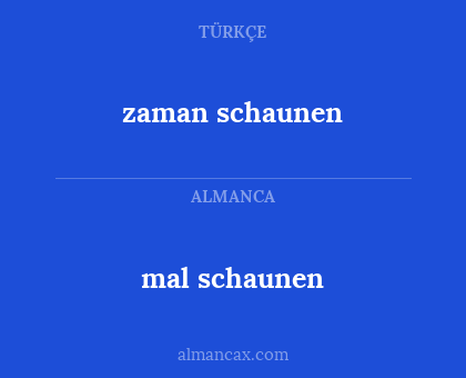 mal schaunen - zaman schaunen