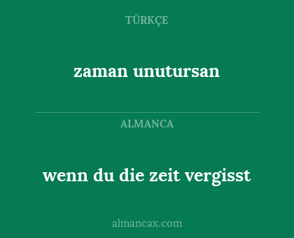 zaman unutursan - wenn du die zeit vergisst