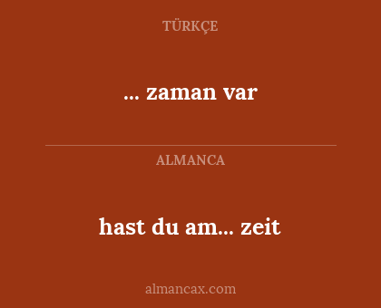... zaman var - hast du am...  zeit