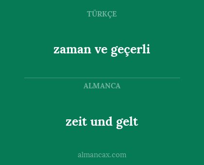 zeit und gelt - zaman ve geçerli