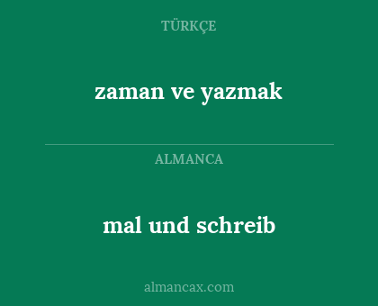 zaman ve yazmak - mal und schreib