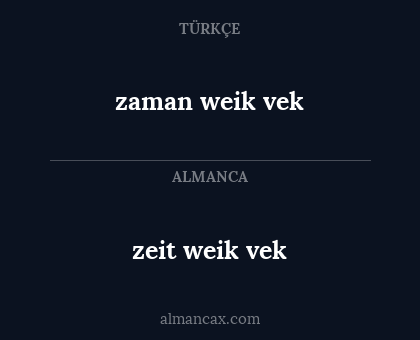 zeit weik vek - zaman weik vek
